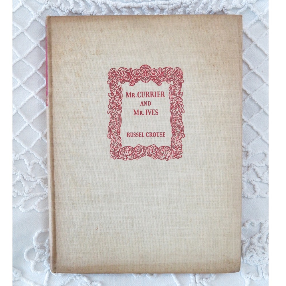 Mr. Currier and Mr. Ives by Russel Crouse 1930 Hardcover Illustrated Art Book